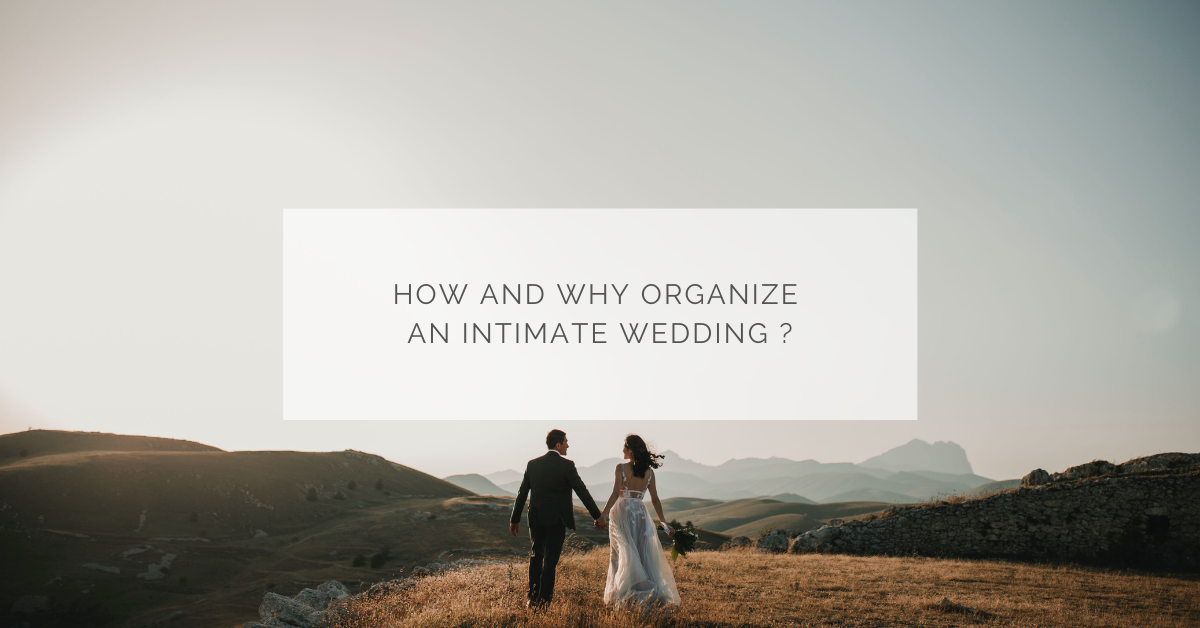 How and why organize an intimate wedding?