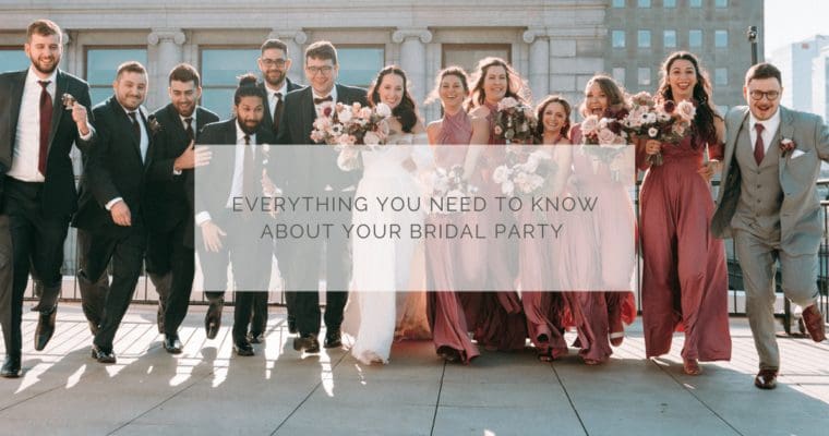 Everything you need to know about your bridal party